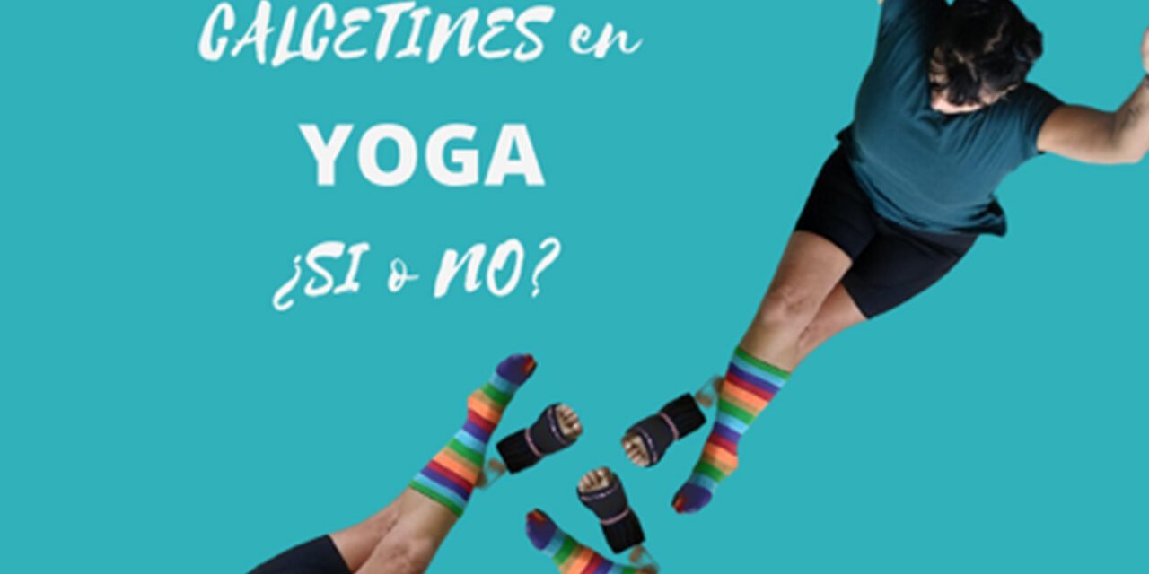 CALCETINES EN YOGA ¿SI o NO?